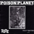 POISON PLANET "UGLY TRUTHS VOL 1" LP <b>READ FIRST</B>